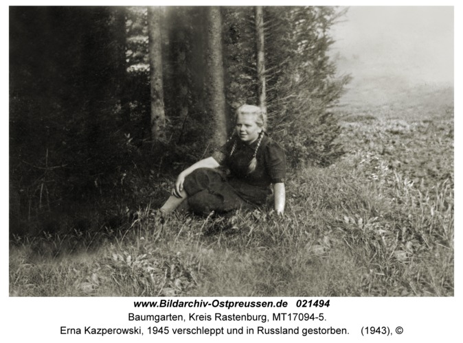 Baumgarten Kr. Rastenburg, Erna Kazperowski, 1945 verschleppt und in Russland gestorben