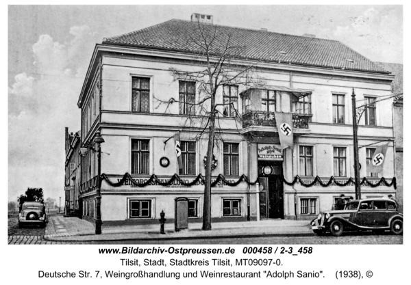 Tilsit, Deutsche Str. 7, Weingroßhandlung und Weinrestaurant "Adolph Sanio"