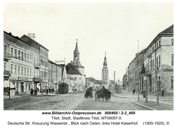 Tilsit, Deutsche Str. Kreuzung Wasserstr., Blick nach Osten, links Hotel Kaiserhof