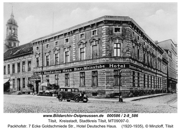 Tilsit, Packhofstr. 7 Ecke Goldschmiede Str., Hotel Deutsches Haus