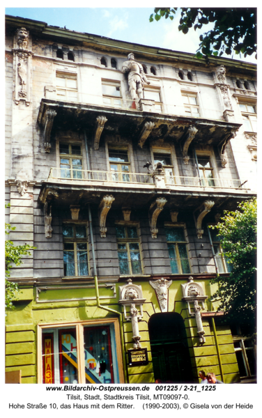 Tilsit, Hohe Straße 10, das Haus mit dem Ritter