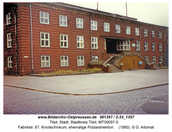 Tilsit, Fabrikstr. 67, Kinotechnikum, ehemalige Polizeidirektion