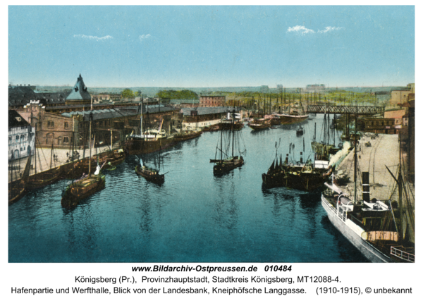 Königsberg (Pr.), Hafenpartie und Werfthalle, Blick von der Landesbank, Kneiphöfsche Langgasse