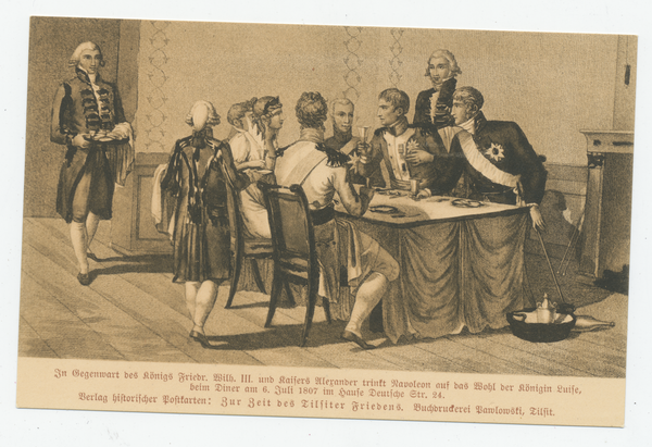 Tilsit, 6. Juli 1807, Deutsche Str. 24, Napoleon trinkt beim Diner auf das Wohl der Königin Luise