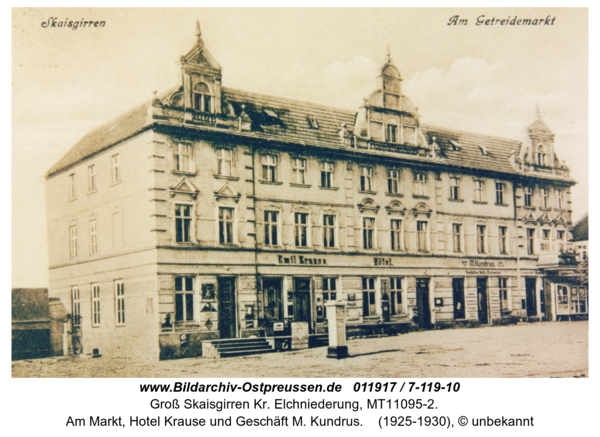 Groß Skaisgirren Kr. Elchniederung, Am Markt, Hotel Krause und Geschäft M. Kundrus