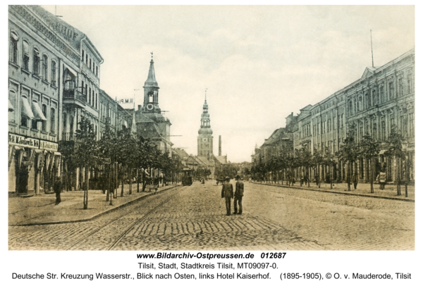 Tilsit, Deutsche Str. Kreuzung Wasserstr., Blick nach Osten, links Hotel Kaiserhof