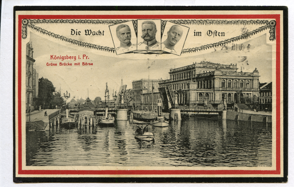 Königsberg (Pr.), Propagandapostkarte mit Grüner Brücke & Börse sowie Mackensen, Hindenburg und Ludendorff