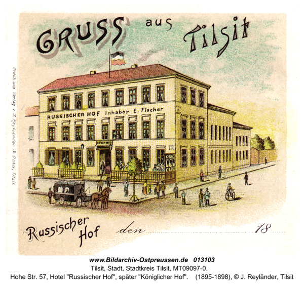 Tilsit, Hohe Str. 57, Hotel "Russischer Hof", später "Königlicher Hof"