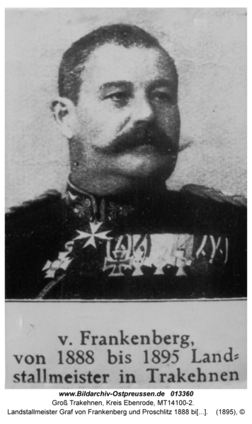 Groß Trakehnen, Landstallmeister Graf von Frankenberg und Proschlitz 1888 bis 1895
