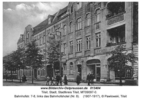 Tilsit, Bahnhofstr. 7-8, links das Bahnhofshotel (Nr. 8)