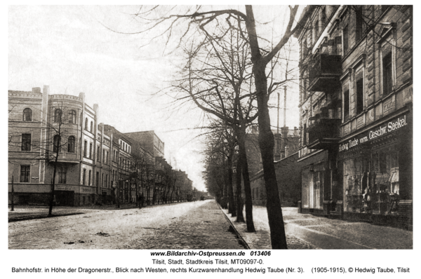 Tilsit, Bahnhofstr. in Höhe der Dragonerstr., Blick nach Westen, rechts Kurzwarenhandlung Hedwig Taube (Nr. 3)