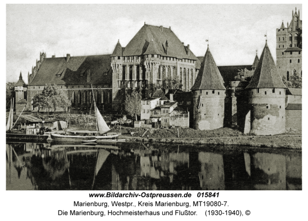 Marienburg, Die Marienburg, Hochmeisterhaus und Flußtor