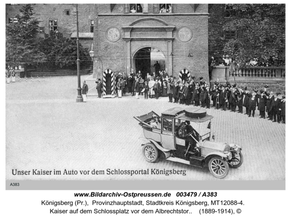 Königsberg, Kaiser auf dem Schlossplatz vor dem Albrechtstor.