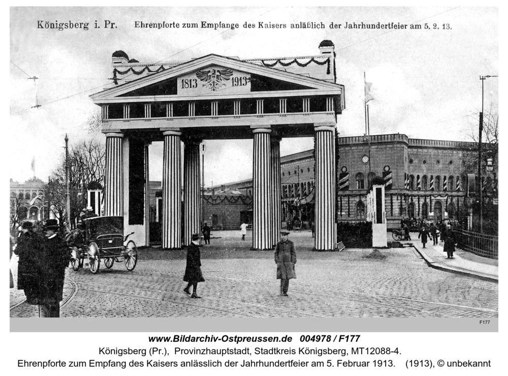 Königsberg, Ehrenpforte zum Empfang des Kaisers anlässlich der Jahrhundertfeier am 5. Februar 1913