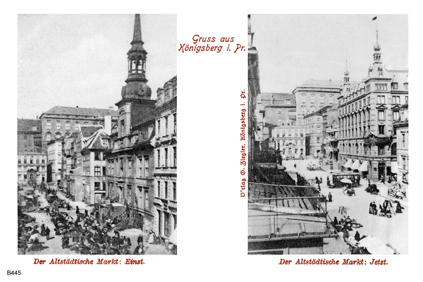 Königsberg, Altstädtischer Markt Einst und Jetzt