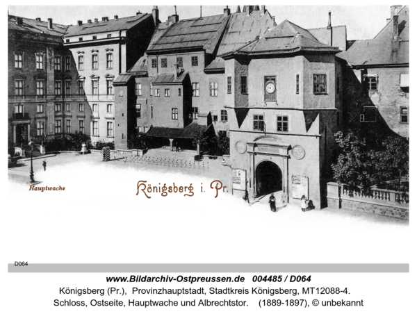 Königsberg (Pr.),  Schloss, Ostseite, Hauptwache und Albrechtstor