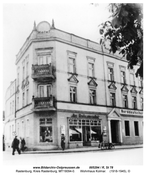 Rastenburg, Königsberger Straße 16, Hotel "Norddeutscher Hof" und Wohnhaus Kolmar