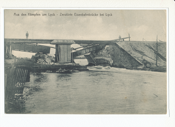 Lyck, Der Krieg im Osten, Die zerstörte Eisenbahnbrücke