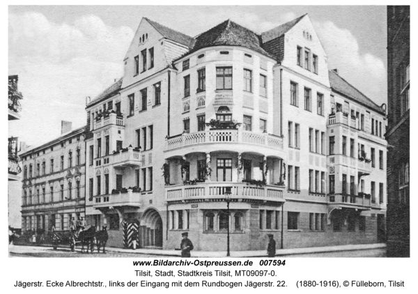 Tilsit, Jägerstr. Ecke Albrechtstr., links der Eingang mit dem Rundbogen Jägerstr. 22