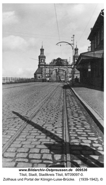 Tilsit, Zollhaus und Portal der Königin-Luise-Brücke